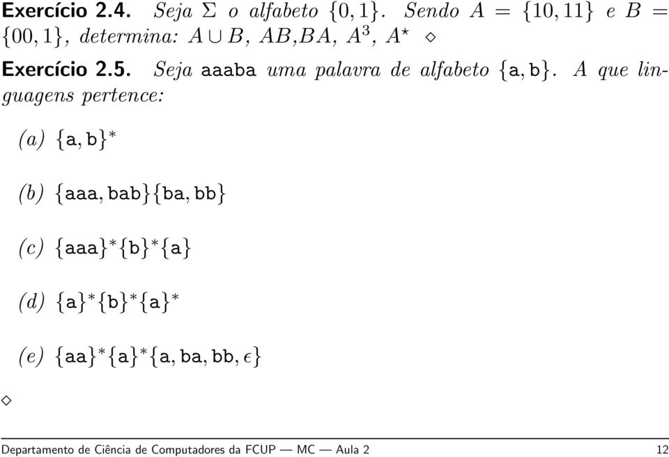 Seja aaaba uma palavra de alfabeto {a, b}.