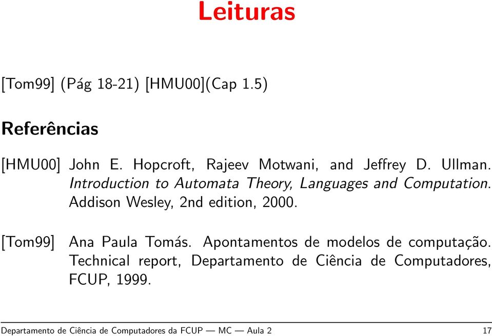 Introduction to Automata Theory, Languages and Computation. Addison Wesley, 2nd edition, 2000.