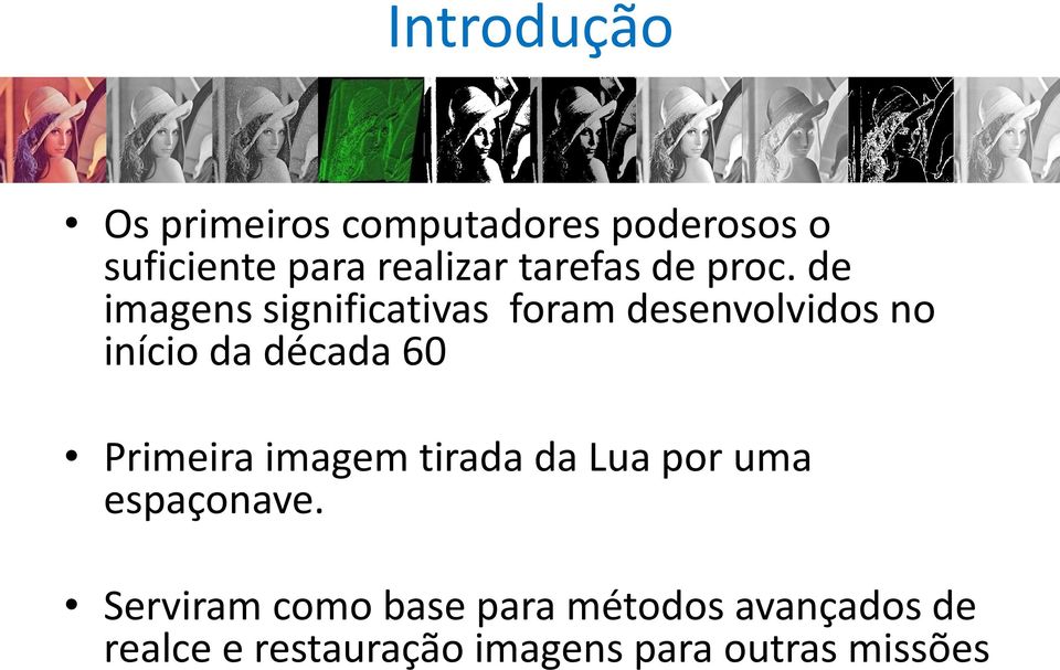 de imagens significativas foram desenvolvidos no início da década 60