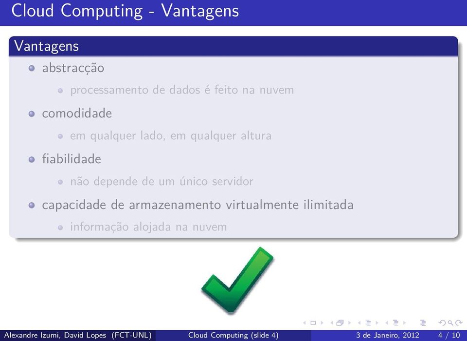 único servidor capacidade de armazenamento virtualmente ilimitada informação alojada na