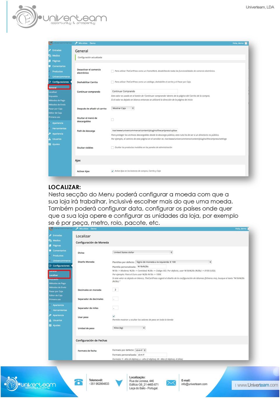 Também poderá configurar data, configurar os países onde quer que a sua