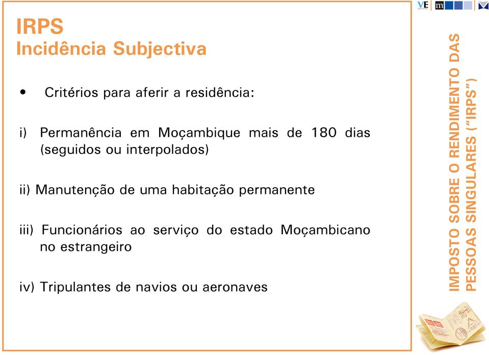 habitação permanente iii) Funcionários ao serviço do estado Moçambicano no