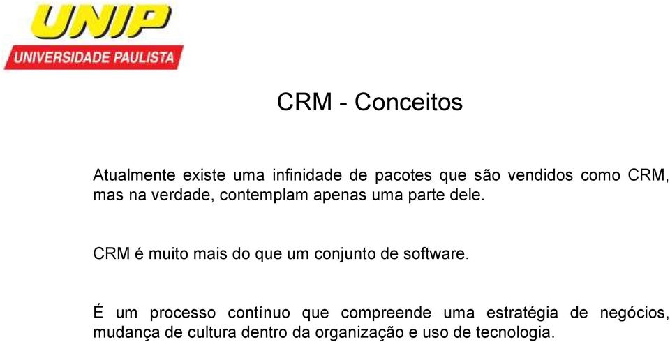 CRM é muito mais do que um conjunto de software.