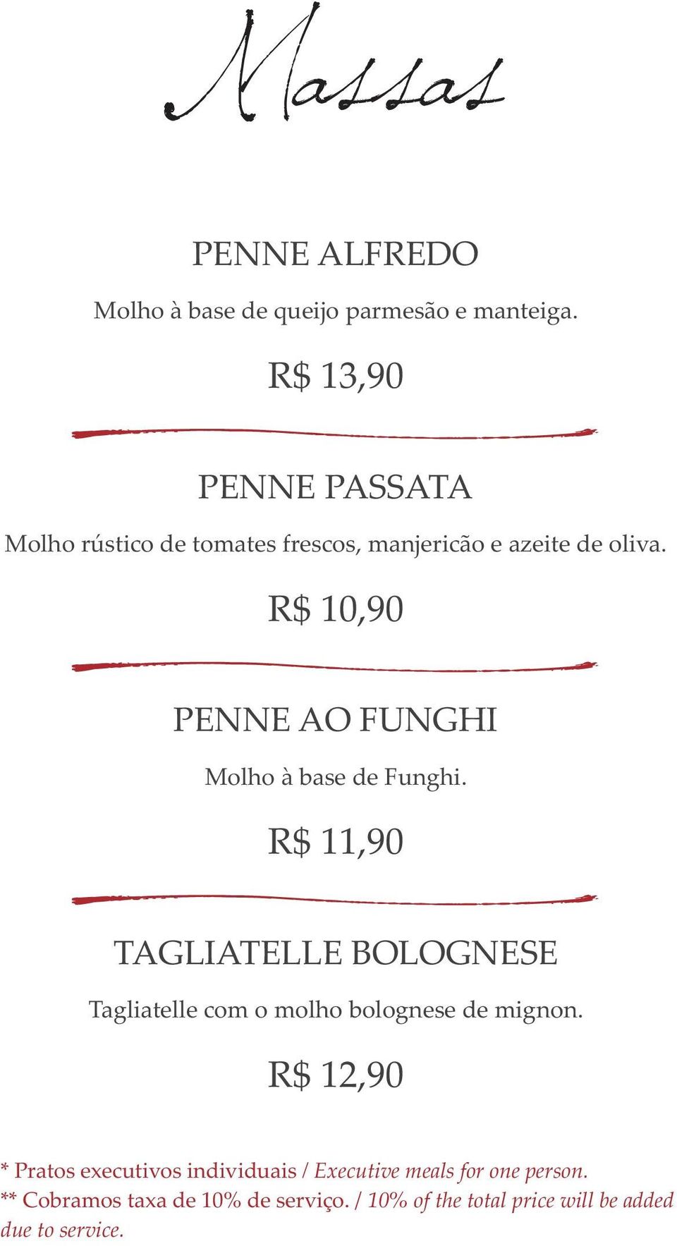 R$ 10,90 PENNE AO FUNGHI Molho à base de Funghi.