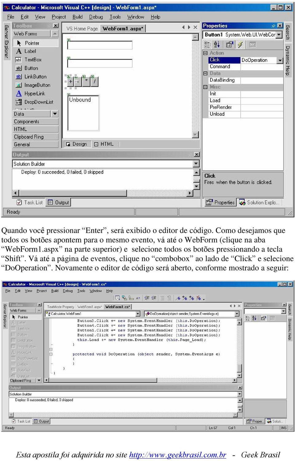 WebForm1.aspx na parte superior) e selecione todos os botões pressionando a tecla Shift.