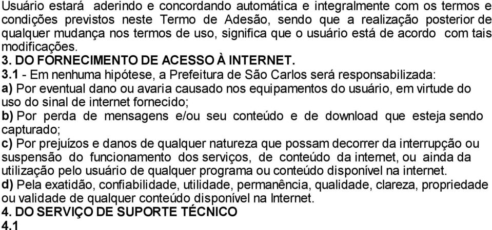 DO FORNECIMENTO DE ACESSO À INTERNET. 3.