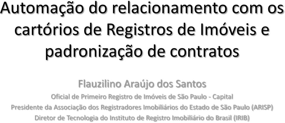 Paulo - Capital Presidente da Associação dos Registradores Imobiliários do Estado de