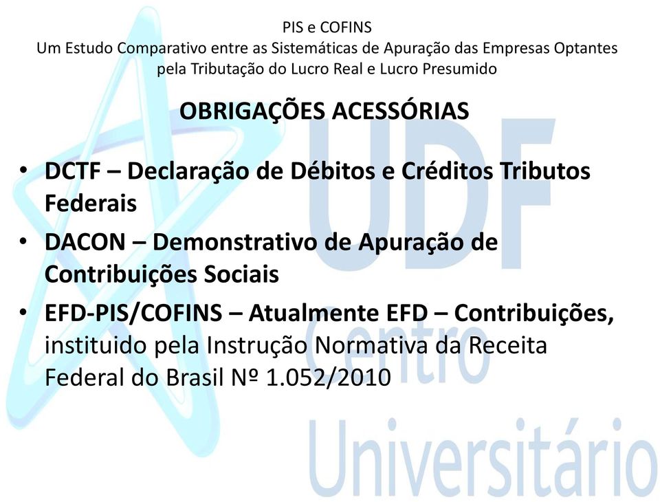 Contribuições Sociais EFD-PIS/COFINS Atualmente EFD