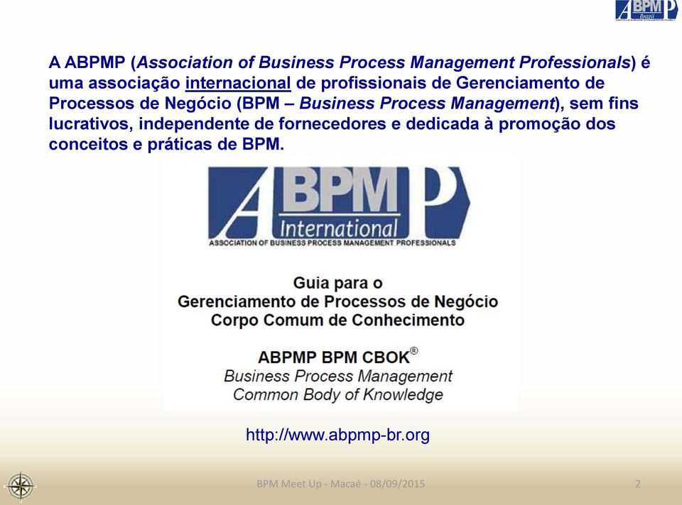 Negócio (BPM Business Process Management), sem fins lucrativos, independente de