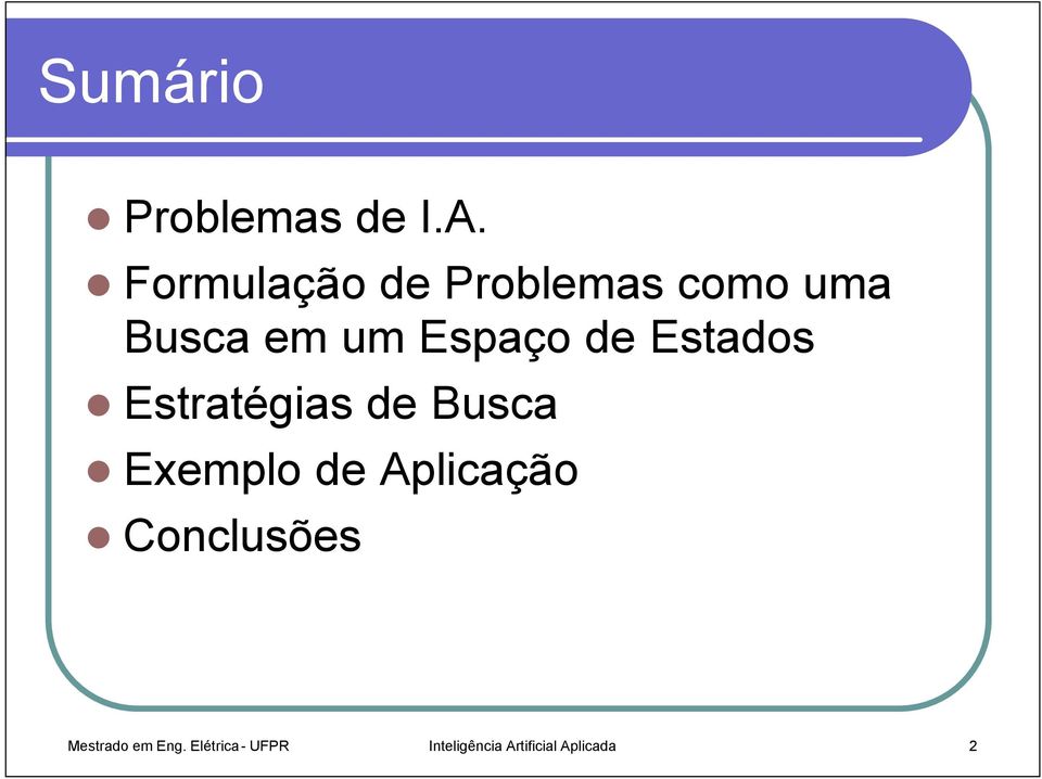 de Busca Exemplo de Aplicação Conclusões Mestrado