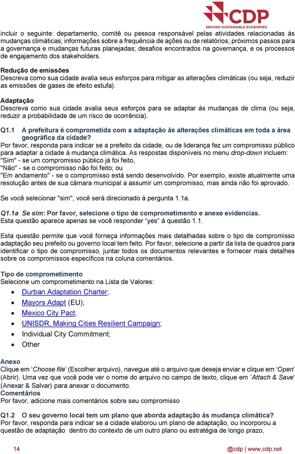 Redução de emissões Descreva como sua cidade avalia seus esforços para mitigar as alterações climáticas (ou seja, reduzir as emissões de gases de efeito estufa).