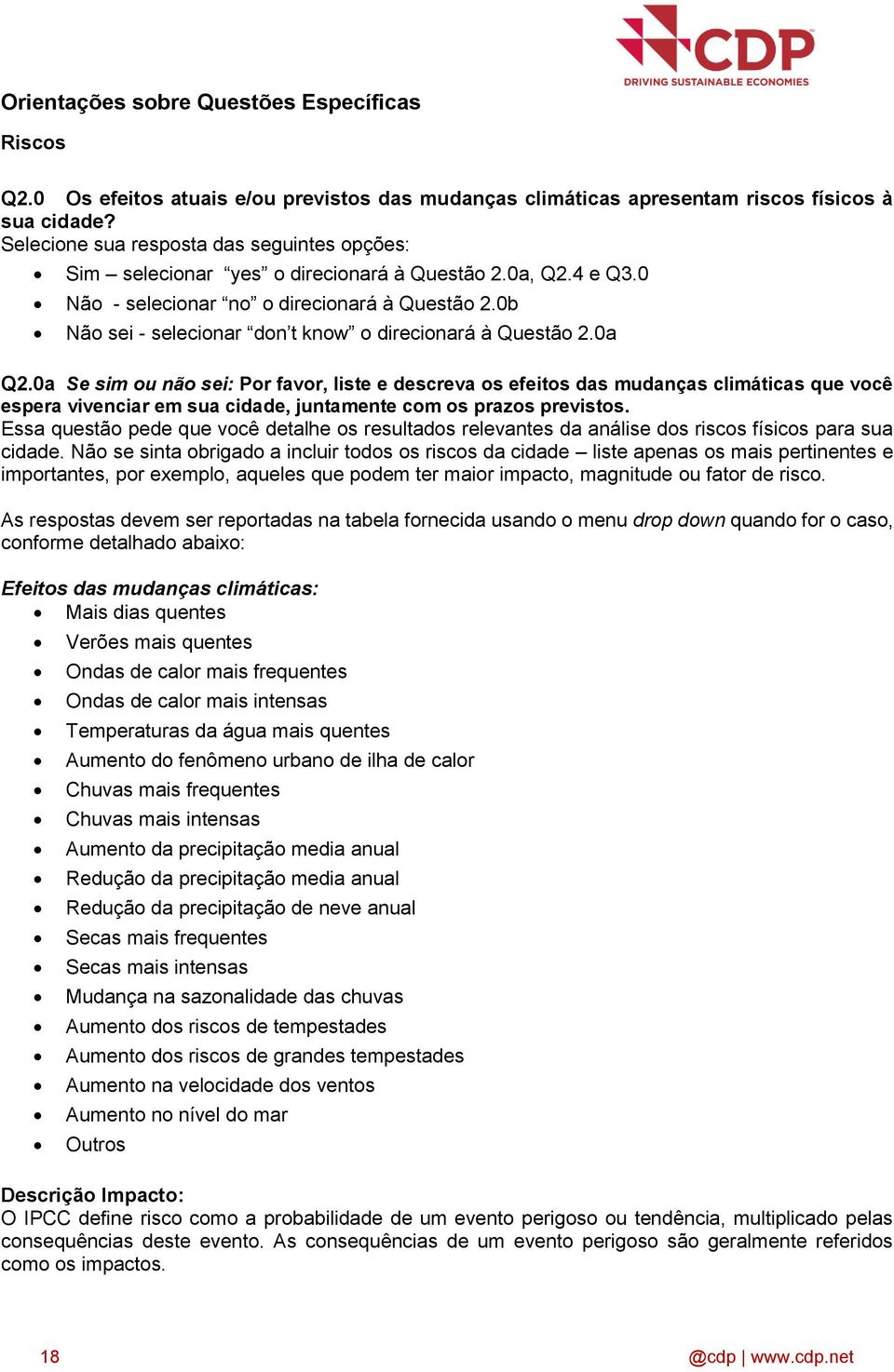 0b Não sei - selecionar don t know o direcionará à Questão 2.0a Q2.