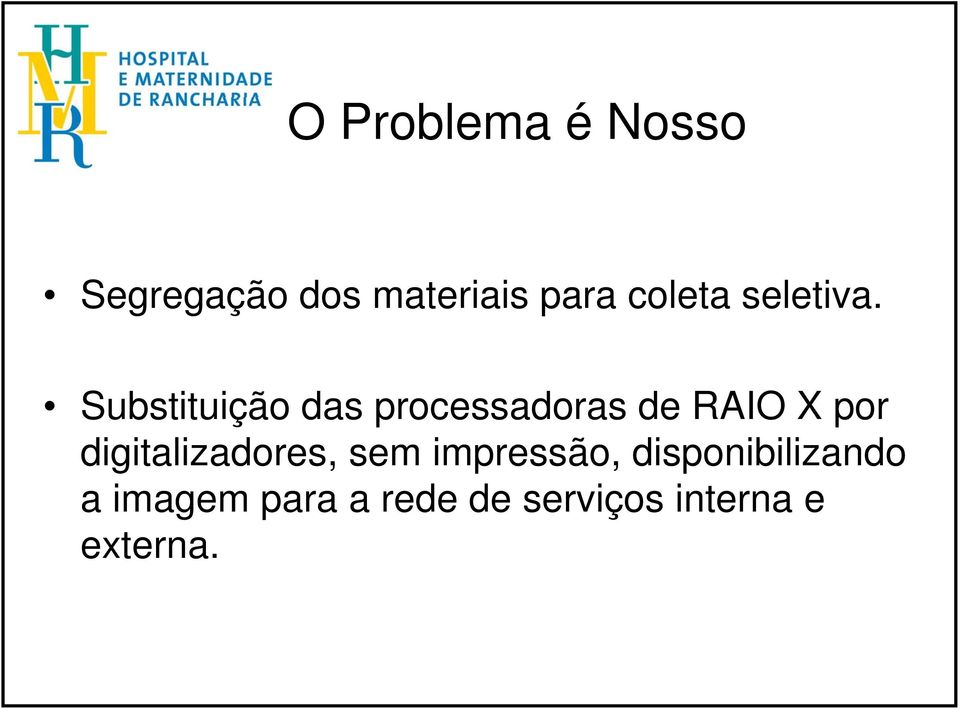 Substituição das processadoras de RAIO X por