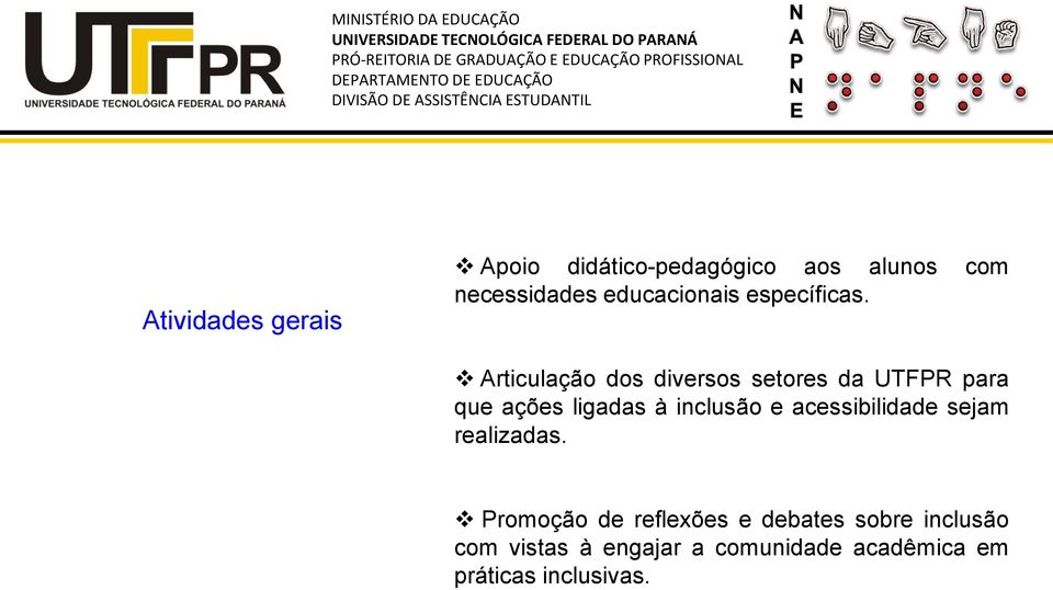 Articulação dos diversos setores da UTFPR para que ações ligadas à inclusão e