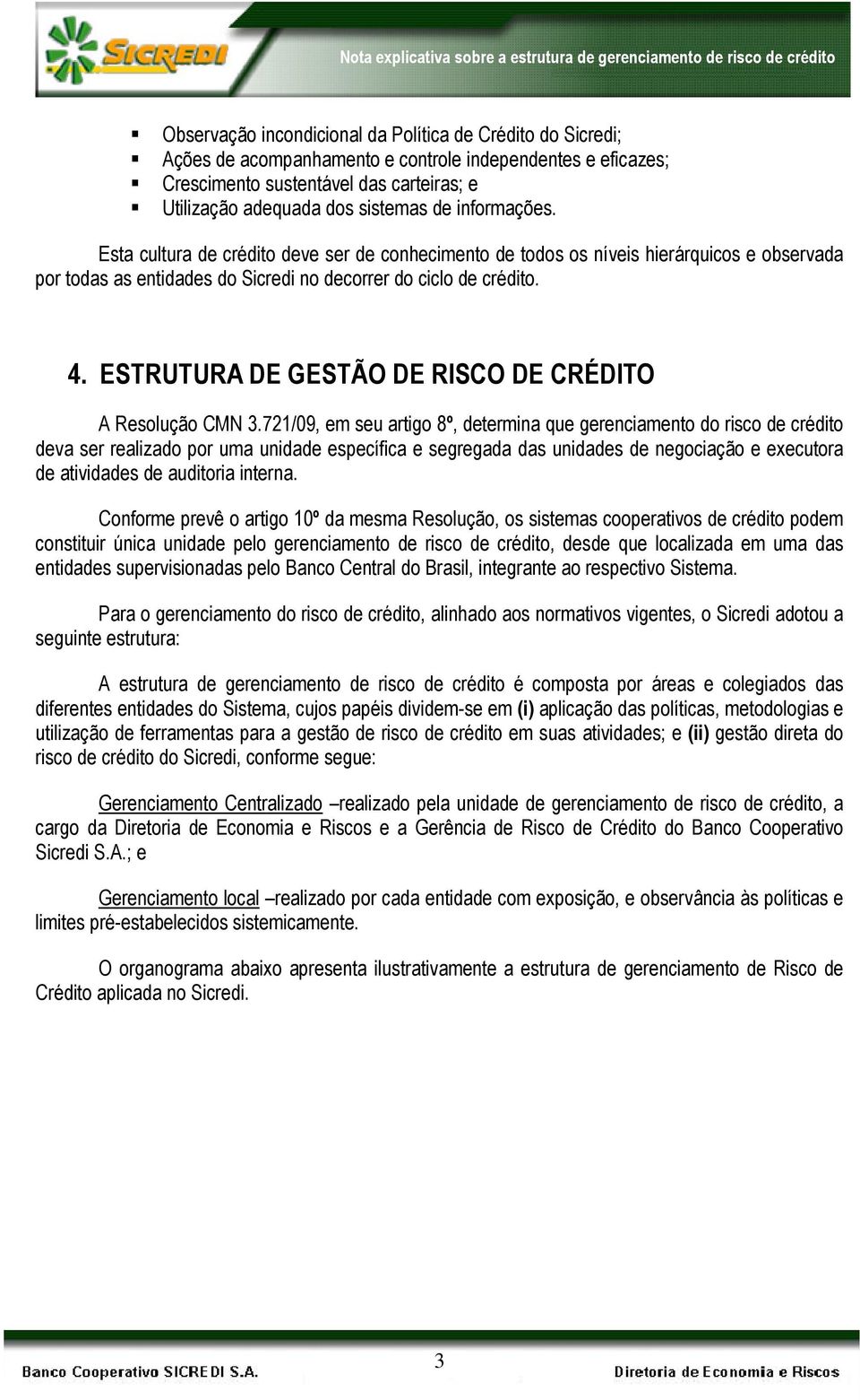 ESTRUTURA DE GESTÃO DE RISCO DE CRÉDITO A Resolução CMN 3.