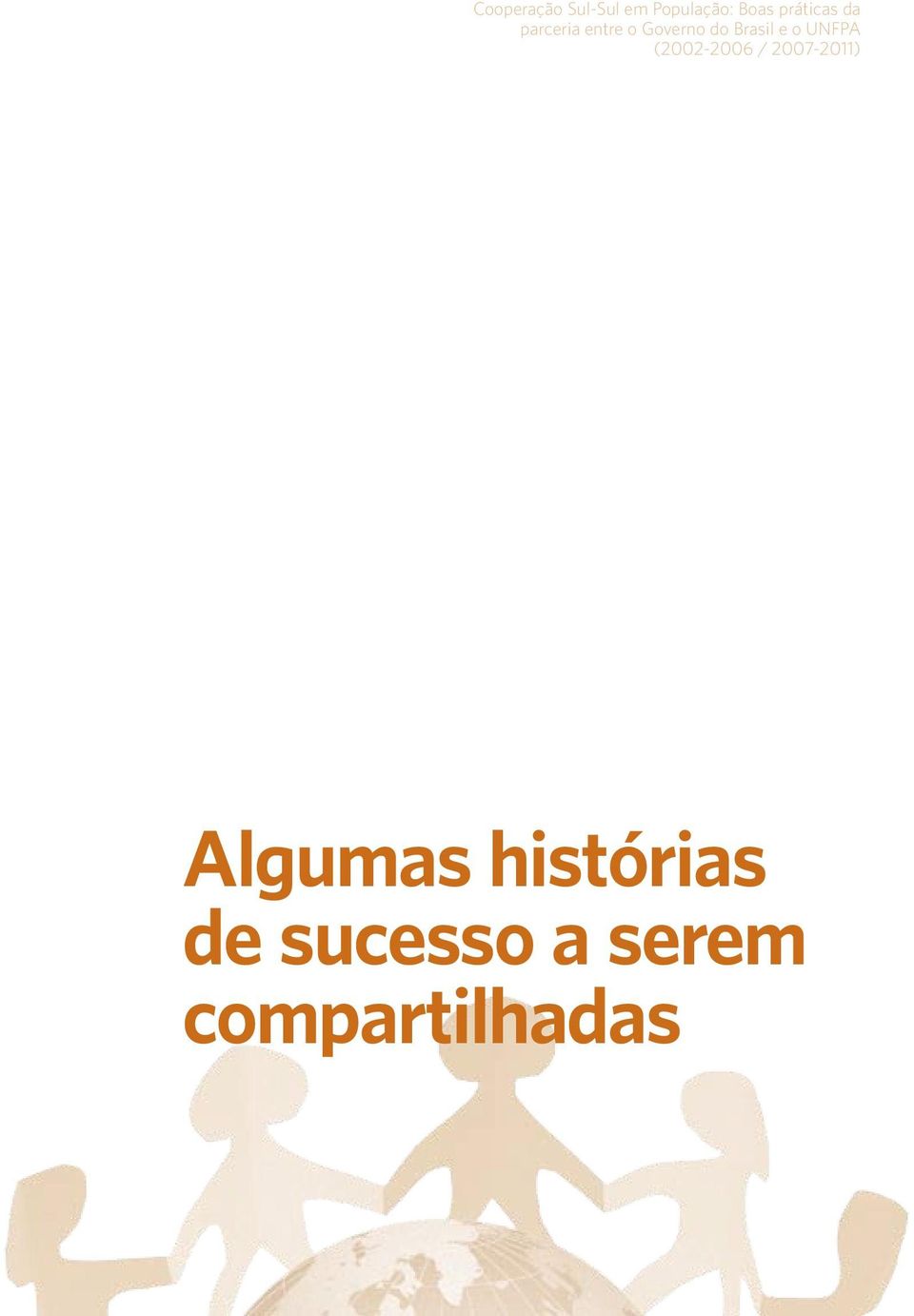 Brasil e o UNFPA (2002-2006 / 2007-2011)