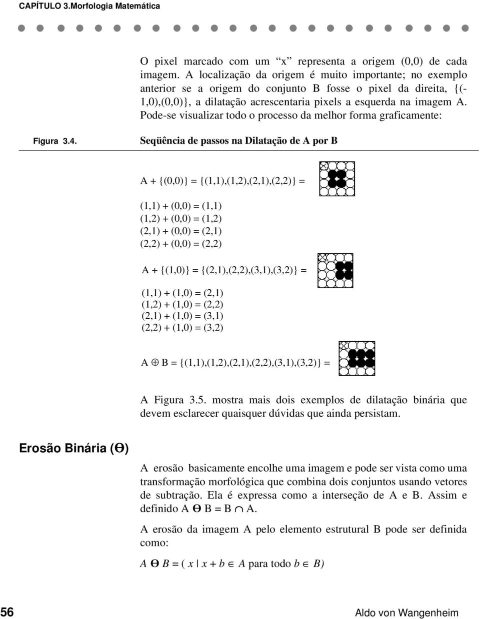 Pode-se visualizar todo o processo da melhor forma graficamente: Figura 3.4.