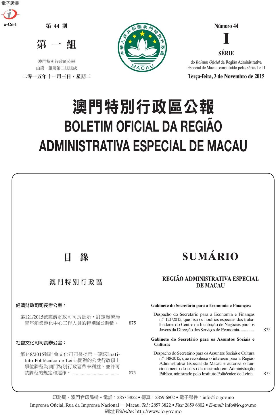 .. 875 Gabinete do Secretário para a Economia e Finanças: Despacho do Secretário para a Economia e Finanças n.