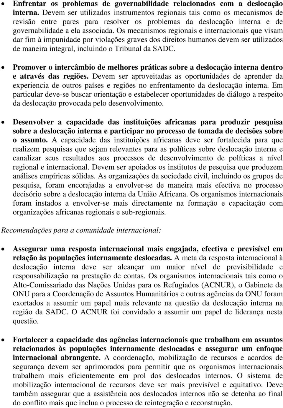 Os mecanismos regionais e internacionais que visam dar fim à impunidade por violações graves dos direitos humanos devem ser utilizados de maneira integral, incluindo o Tribunal da SADC.