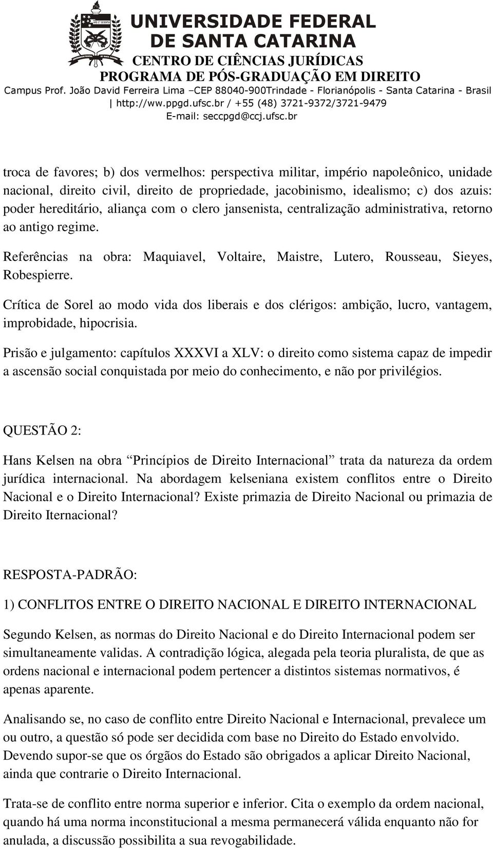 Crítica de Sorel ao modo vida dos liberais e dos clérigos: ambição, lucro, vantagem, improbidade, hipocrisia.