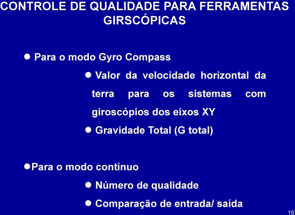sistemas com giroscópios dos eixos XY Gravidade Total (G total)