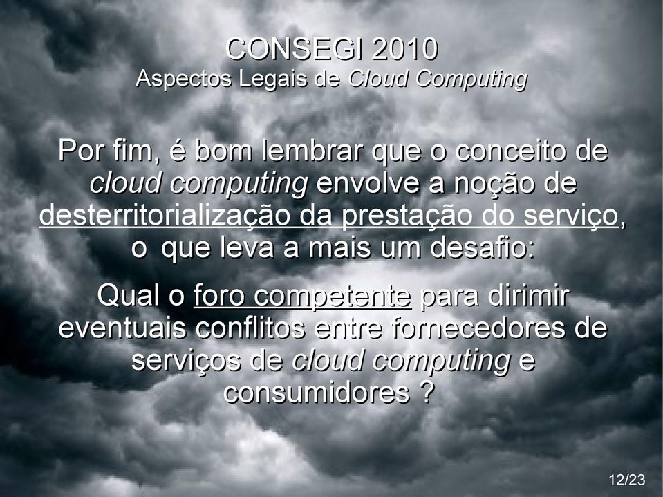 mais um desafio: Qual o foro competente para dirimir eventuais