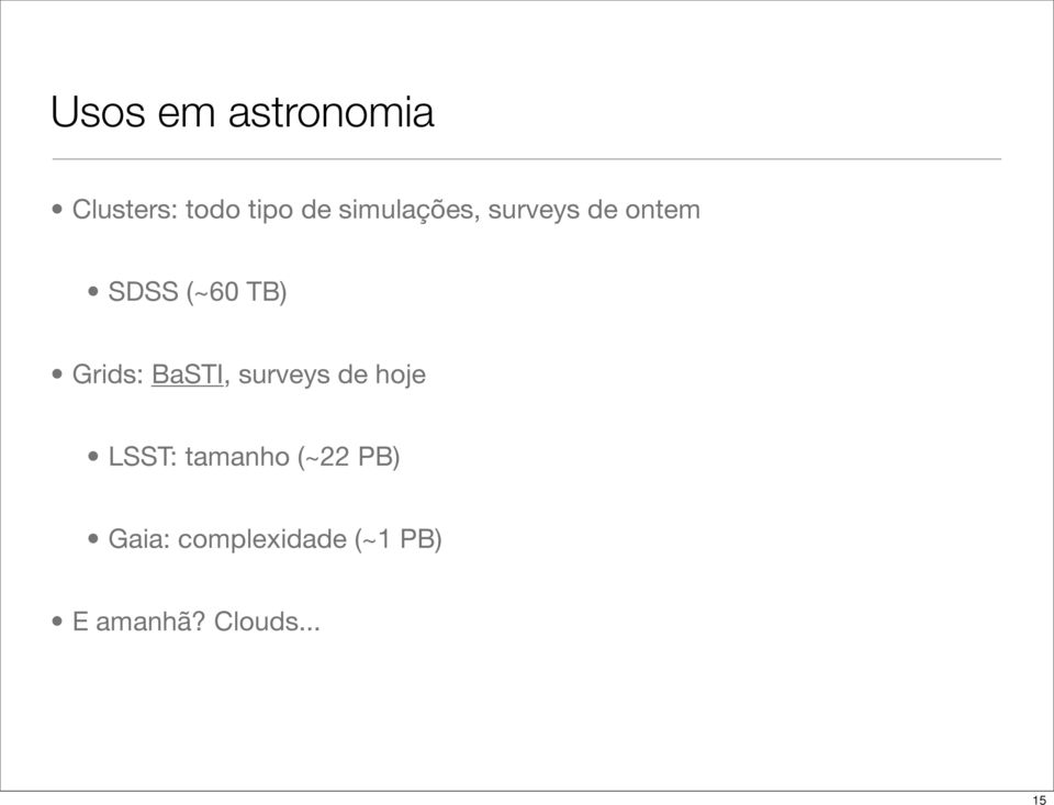 Grids: BaSTI, surveys de hoje LSST: tamanho