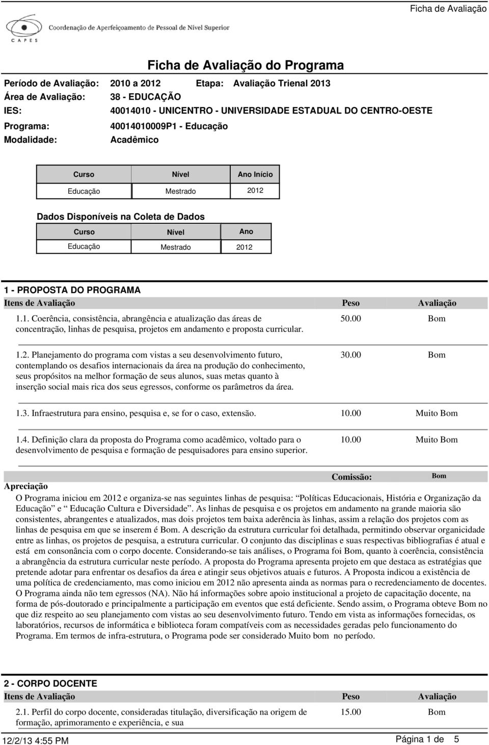 Dados Disponíveis na Coleta de Dados Curso Nível Ano Educação Mestrado 2012