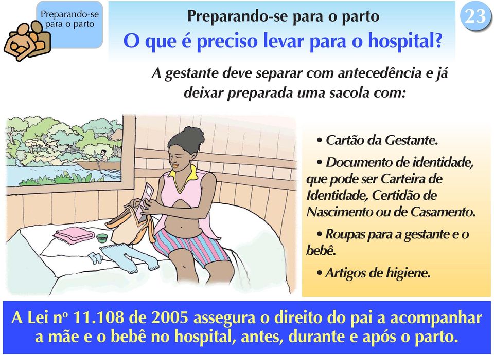 Documento de identidade, que pode ser Carteira de Identidade, Certidão de Nascimento ou de Casamento.