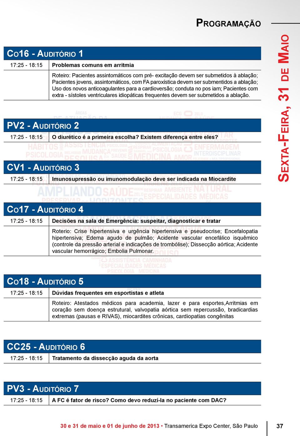 ser submetidos a ablação. 17:25-18:15 O diurético é a primeira escolha? Existem diferença entre eles?