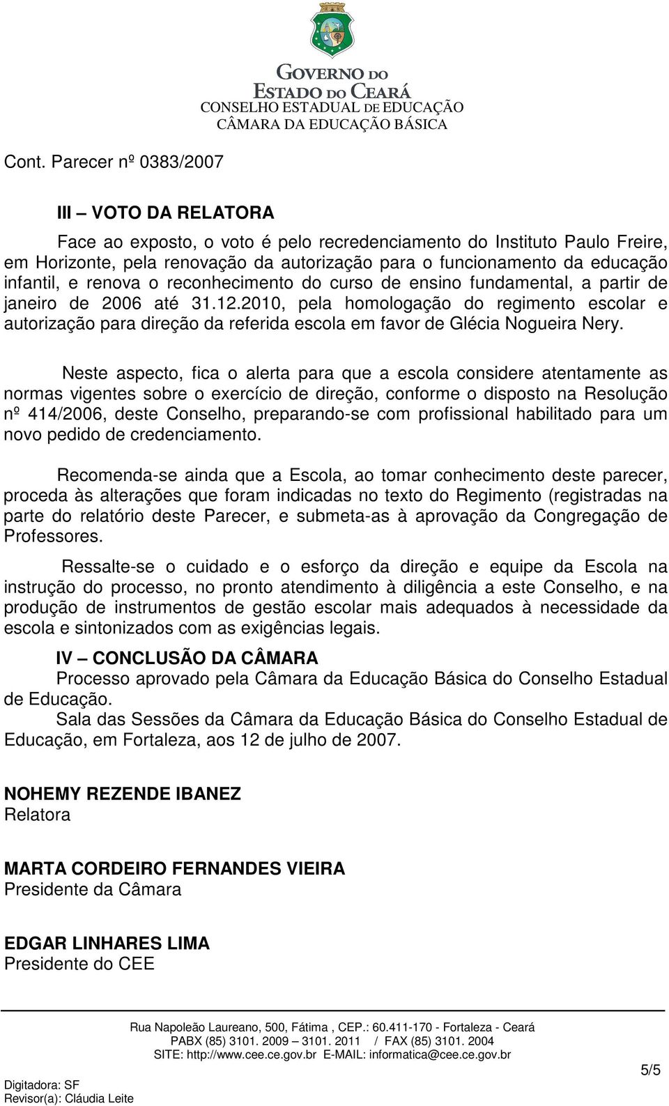 2010, pela homologação do regimento escolar e autorização para direção da referida escola em favor de Glécia Nogueira Nery.