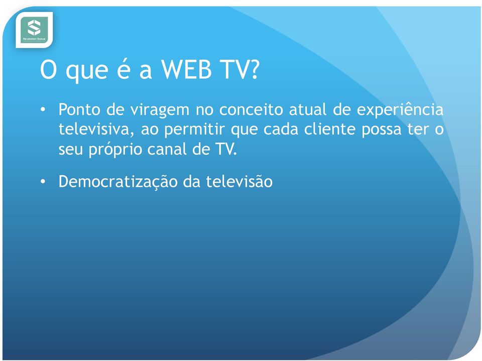 experiência televisiva, ao permitir que