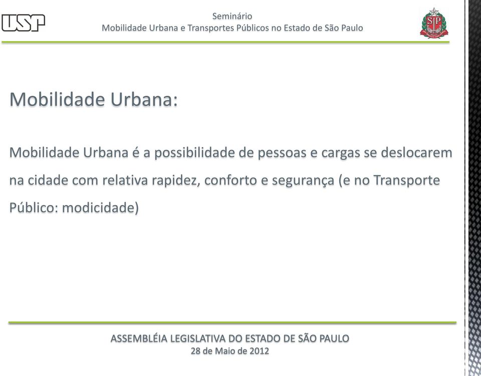 deslocarem na cidade com relativa rapidez,