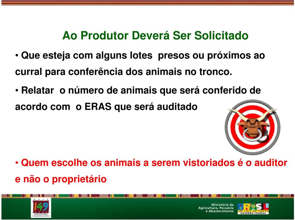 Relatar o número de animais que será conferido de acordo com o ERAS que