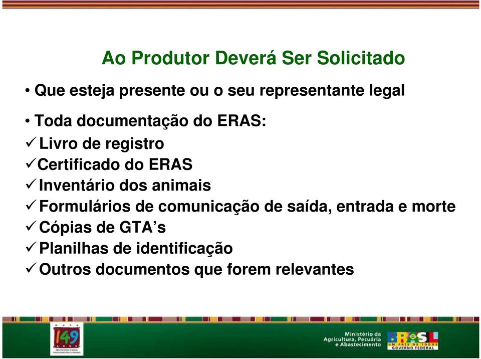 Inventário dos animais Formulários de comunicação de saída, entrada e morte