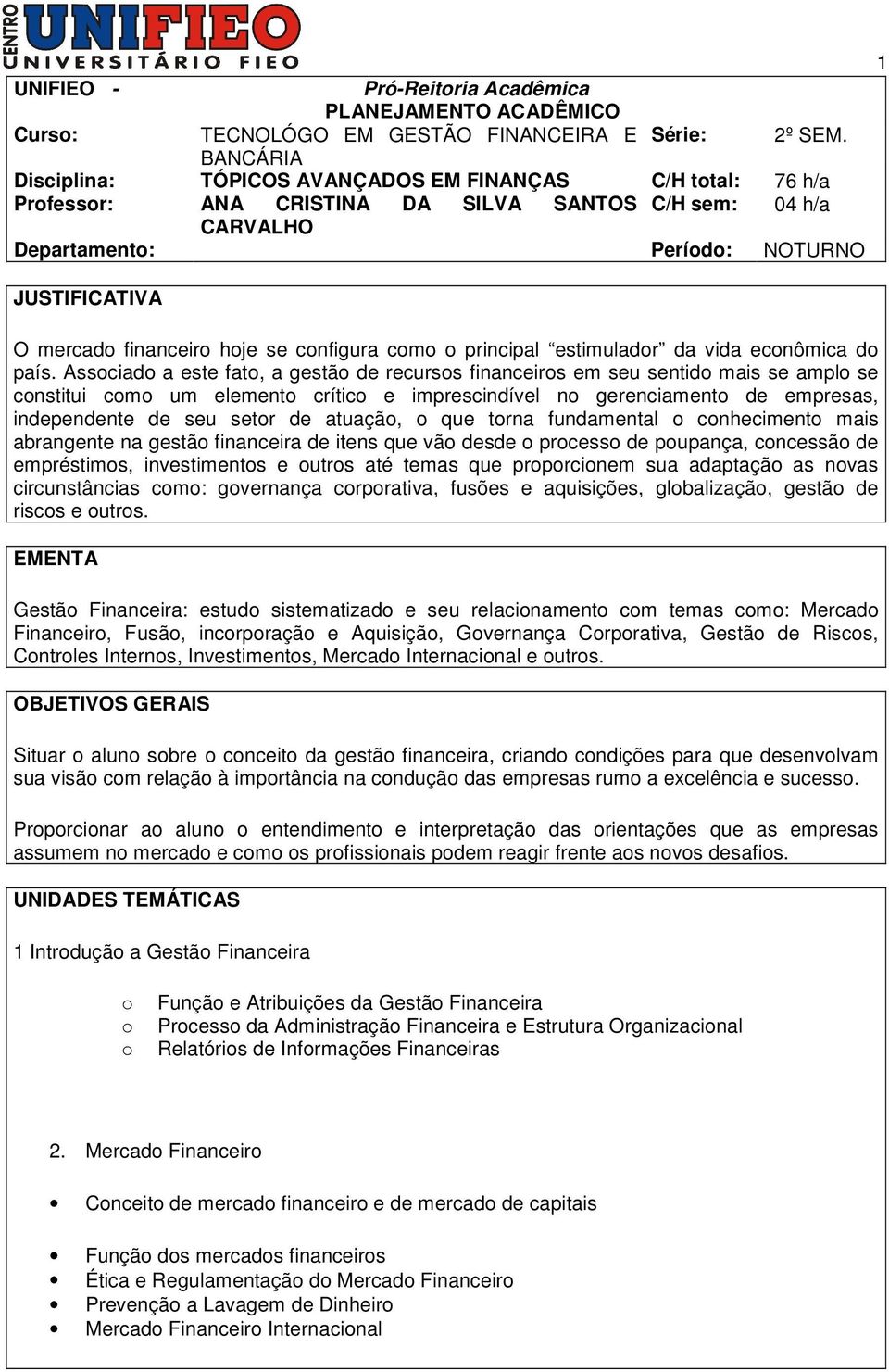 hoje se configura como o principal estimulador da vida econômica do país.