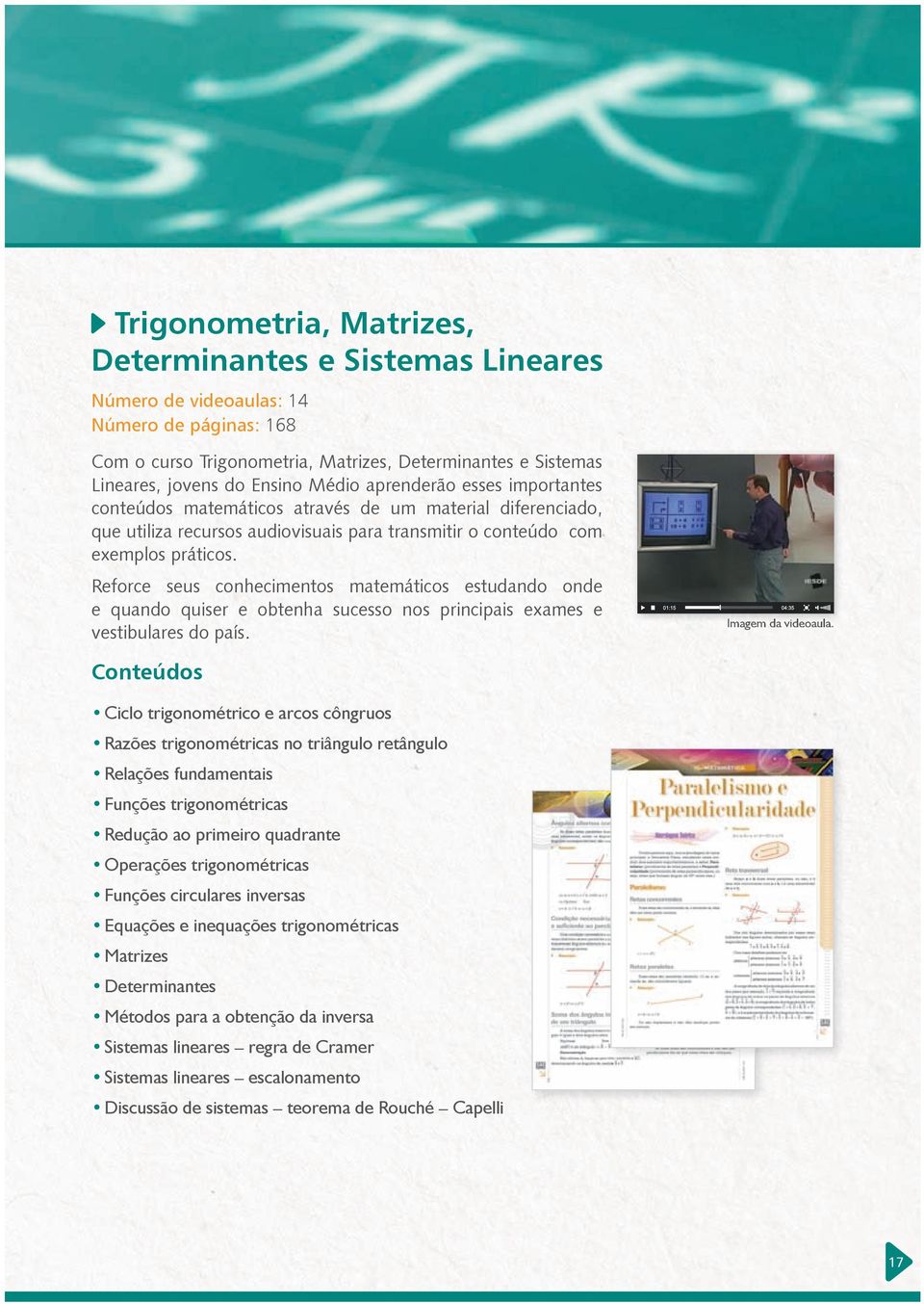 Reforce seus conhecimentos matemáticos estudando onde e quando quiser e obtenha sucesso nos principais exames e vestibulares do país.