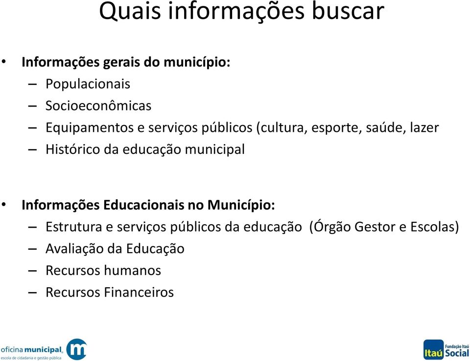 municipal Informações Educacionais no Município: Estrutura e serviços públicos da