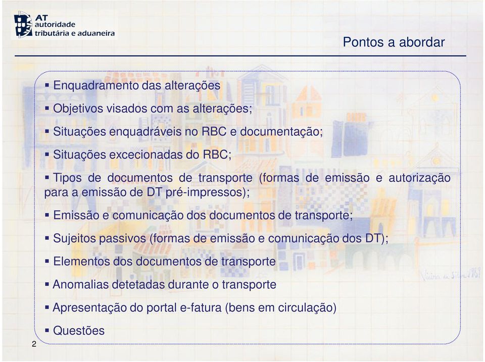 pré-impressos); Emissão e comunicação dos documentos de transporte; Sujeitos passivos (formas de emissão e comunicação dos DT);