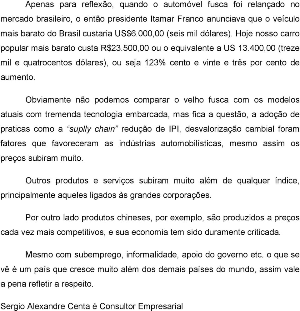 400,00 (treze mil e quatrocentos dólares), ou seja 123% cento e vinte e três por cento de aumento.