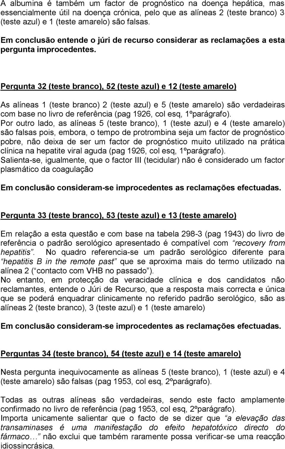 amarelo) são verdadeiras com base no livro de referência (pag 1926, col esq, 1ºparágrafo).