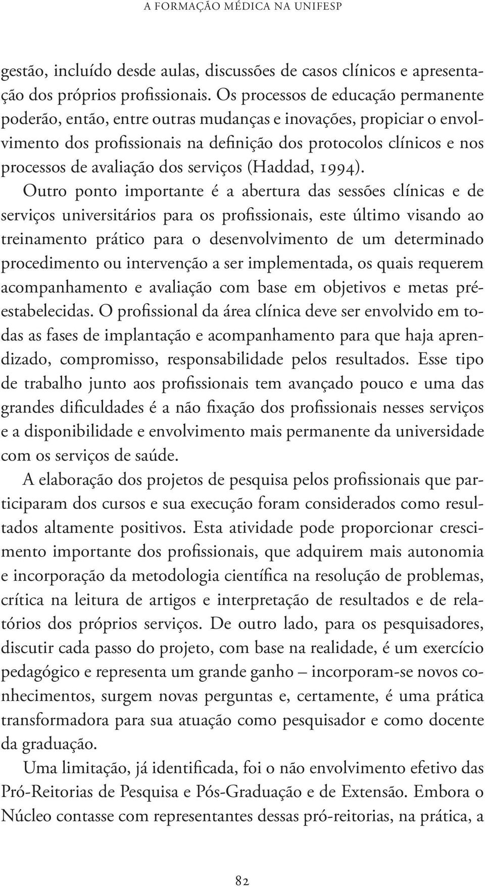 serviços (Haddad, 1994).
