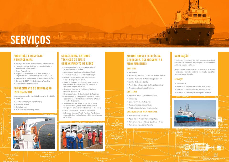 Manutenção de Equipamentos de Recolhimento de Óleo; Fornecimento de tripulação especializada Embarque de mão de obra especializada em navios da indústria de óleo & gás.