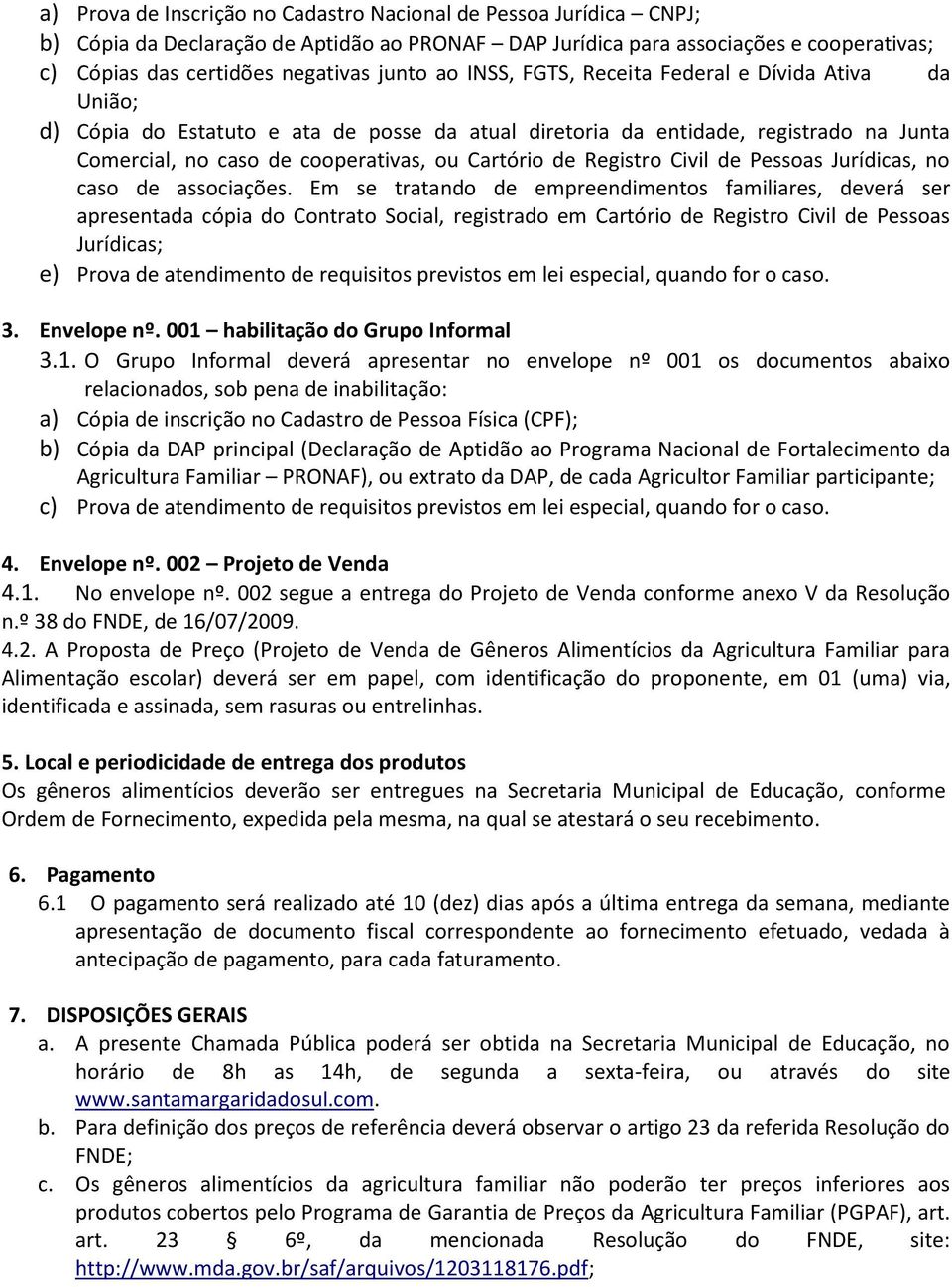 Registro Civil de Pessoas Jurídicas, no caso de associações.