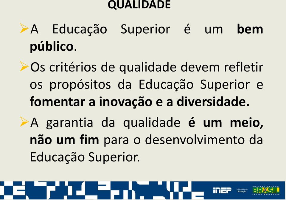 Educação Superior e fomentar a inovação e a diversidade.