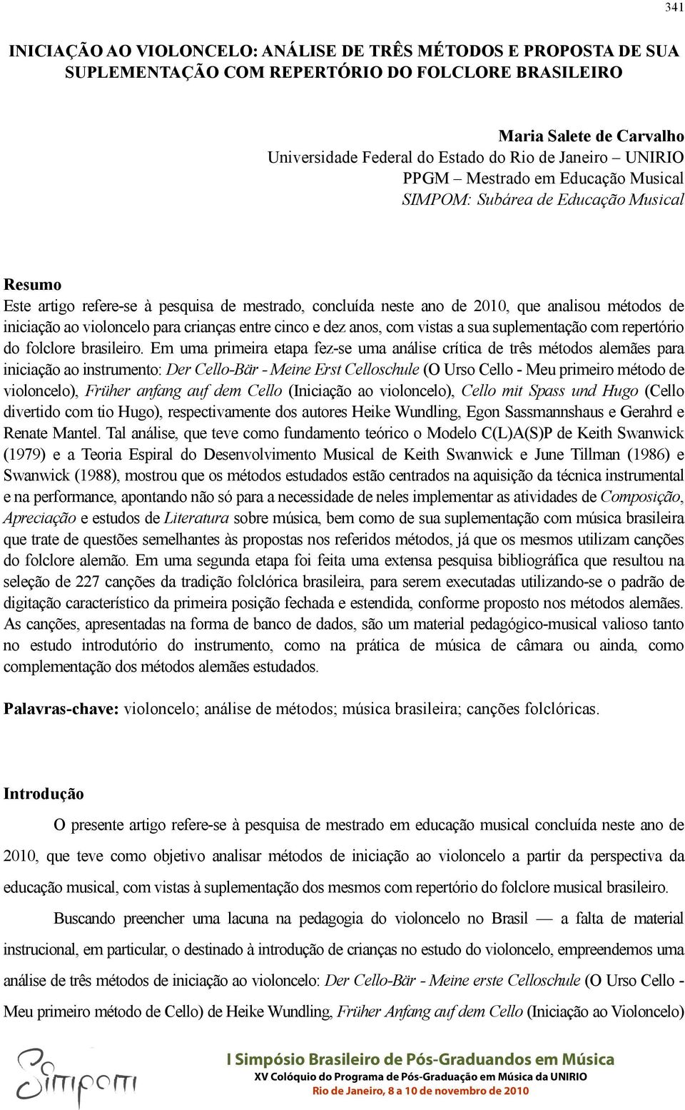 violoncelo para crianças entre cinco e dez anos, com vistas a sua suplementação com repertório do folclore brasileiro.