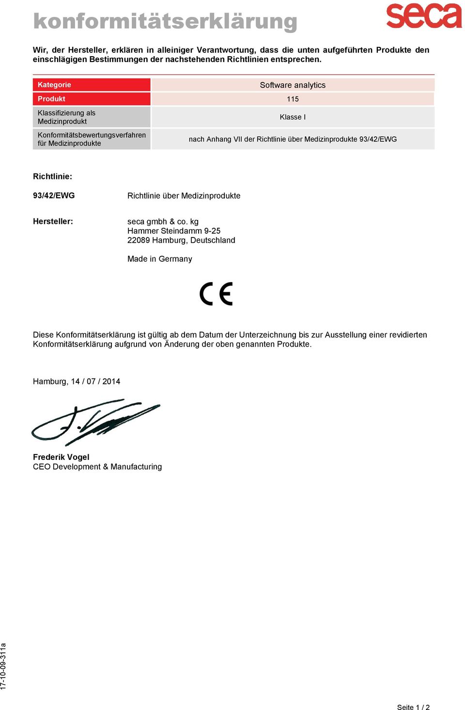 Richtlinie: 93/42/EWG Richtlinie über Medizinprodukte Hersteller: seca gmbh & co.