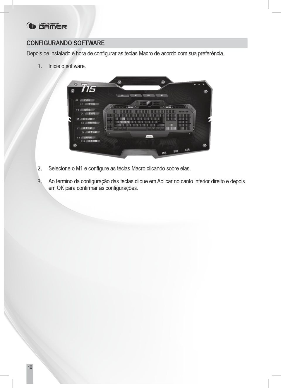 Selecione o M1 e configure as teclas Macro clicando sobre elas. 3.