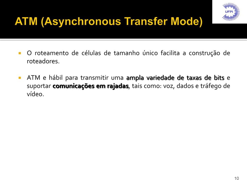 ATM e hábil para transmitir uma ampla variedade de