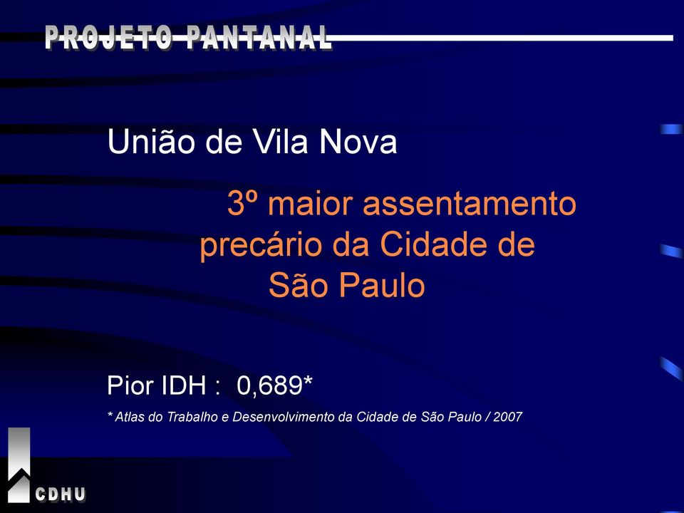 Paulo Pior IDH : 0,689* * Atlas do